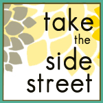 take the side street